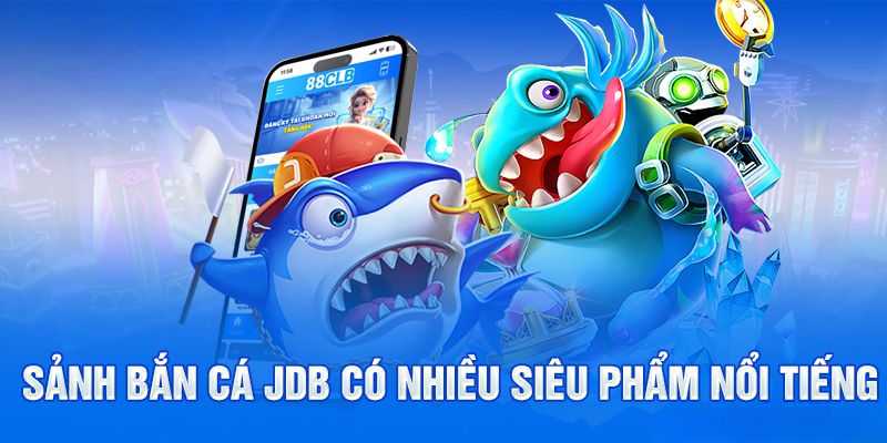 Khám phá danh sách sảnh cược bắn cá 88CLB siêu chất lượng