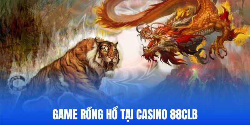 Những trò chơi đáng trải nghiệm tại casino 88CLB