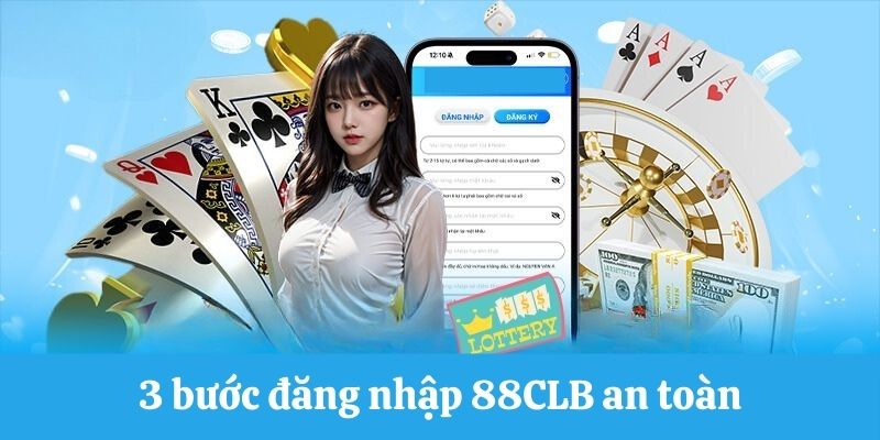 3 bước đăng nhập 88CLB an toàn